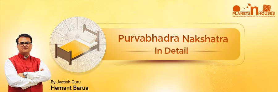 Purva Bhadrapada Nakshatra - PlanetsnHouses Vedic Astrology